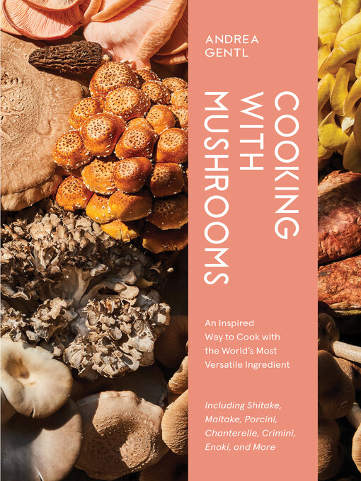 Title details for Cooking with Mushrooms by Andrea Gentl - Wait list